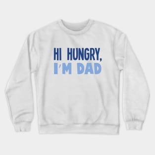 Hello Hungry Im Dad Crewneck Sweatshirt